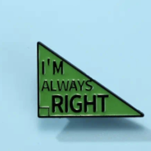 PIN- I'm Always Right Math Joke - Picture 1 of 3